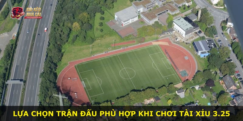 Lựa chọn trận đấu phù hợp khi chơi Tài Xỉu 3.25